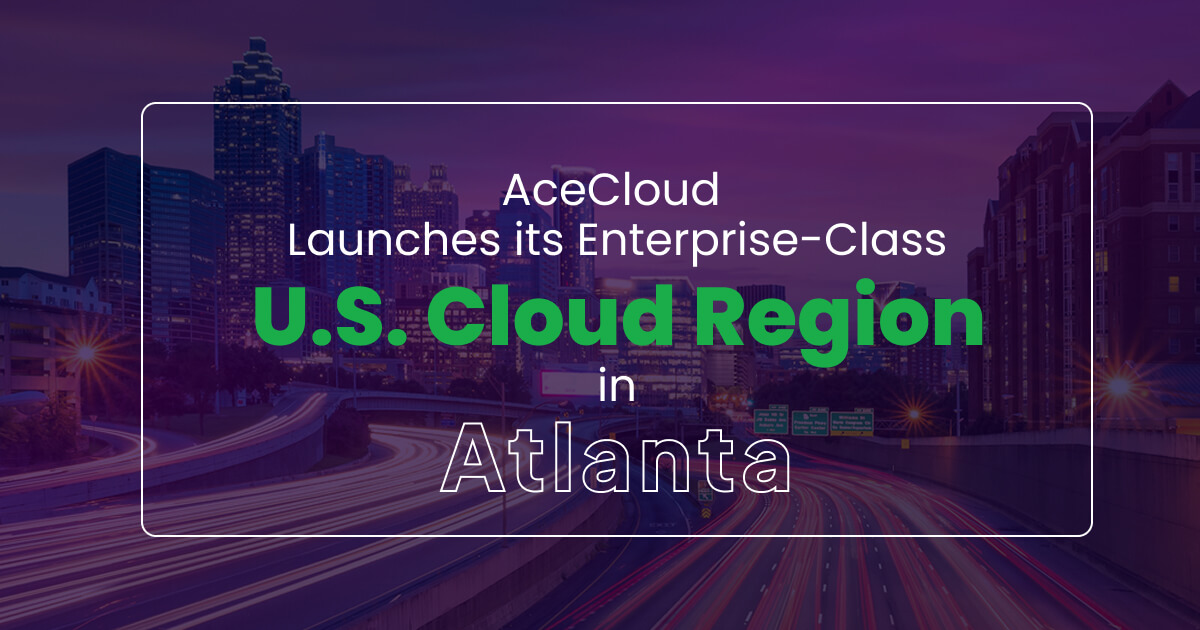 AceCloud Launches Enterprise-Class U.S. Cloud Region in Atlanta