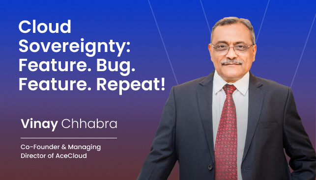 Vinay Chhabra’s Views on Cloud Sovereignty